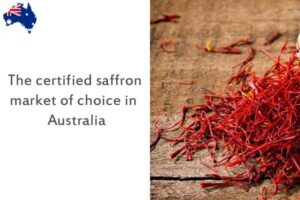 The certified saffron market of choice in Australia