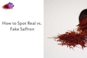 How to Spot Real vs. Fake Saffron