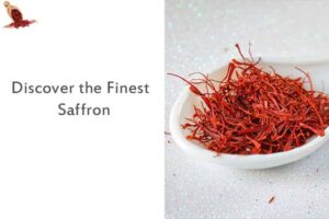 Discover the Finest Saffron