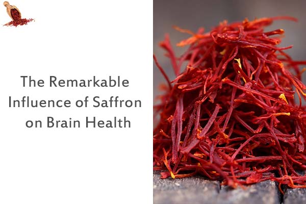 The Remarkable Influence of Saffron on Brain Health